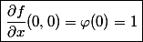 \boxed{\frac{\partial f}{\partial x}(0,0)=\varphi(0)=1}